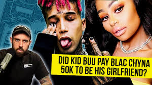 Did Kid Buu Pay Blac Chyna 50k To Be His Girlfriend Youtube