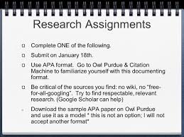 Please use the example at the bottom of this page to cite the purdue owl in apa. Research Assignments Complete One Of The Following Submit On January 18th Use Apa Format Go To Owl Purdue Citation Machine To Familiarize Yourself Ppt Download