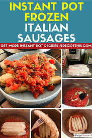 Cooking Frozen Italian Sausage In The Instant Pot Recipe This Recipe Italian Sausage Recipes Easy One Pot Meals Instant Pot Recipes