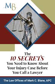 Remember, if your lawyer only has one case a day or week, they probably either do not have a full time caseload or they charge prices high enough that. Ten Secrets With Your Injury Case Before You Call A Lawyer The Law Offices Of Mark C Blane Apc