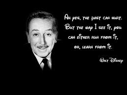 Learn From Your Past Mistakes Walt Disney Quotes Disney Quotes Disneyland Quotes