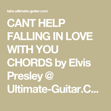 Ukulele I Can T Help Falling In Love With You Chords Cant Help Falling In Love With You Chords By Elvis Presley Ultimate Guitar Com Cant Help Falling In Love Elvis Presley Ingrid Michaelson