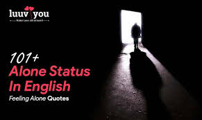 Maybe you would like to learn more about one of these? Best Alone Status In English 2020