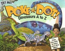 See the pictures, say the words, and poke the irresistible buttons on every page to hear satisfying clicks and pops. Poke A Dot Dinosaurs A To Z Melissa Doug 9781950013067