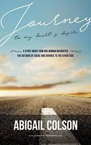 Check spelling or type a new query. Amazon Com Journey To My Heart S Desire How One Woman Navigated The Detours Of Abuse And Divorce To The Other Side Ebook Colson Abigail Grayson Sharilyn Haines Christy Nouvet Franklin Kindle Store