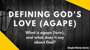 The bible speaks many times about love, and what it is. What Is Agape Love In The Bible Define The Love Of God Youtube