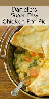 Easy Chicken Pot Pie Recipe Recipe Easy Chicken Pot Pie Recipe Chicken Pot Pie Recipes Pot Pies Recipes
