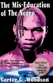 The Mis-Education of the Negro by Carter Godwin Woodson