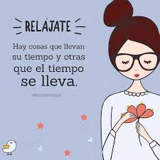 Igrannapp From Caminoscuanticos Lo Mejor Esta Por Llegar Ten Paciencia Tomado De Karimtemple M Relax Quotes Inspirational Quotes Motivational Phrases