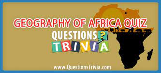 If you fail, then bless your heart. Question Geography Of Africa Quiz