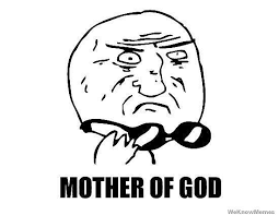 Mother Of God Teh Meme Wiki Fandom