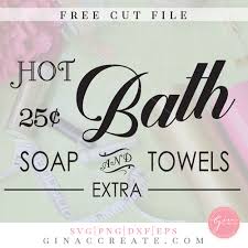 Bath 25 Cents Soap Towels Extra Free Svg Cut File Gina C Creates