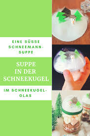 Schneemannsuppe text zum ausdrucken from www.born2stamp.com report menschen a2 1 kursbuch pdf. Adventskalender Schweizer Familienblogs Schneemannsuppe In Der Kugel Familienblog Die Angelones Schneemannsuppe Geschenke Aus Der Kuche Schneekugel