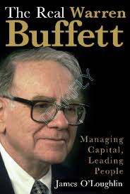 PDF) The Real Warren Buffet, Managing Capital, Leading People. James  O'Loughlin.