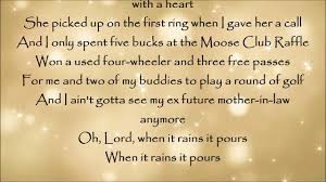 Hadn't had a good time since you know when got talked into goin' out with hopes you were stayin' in. When It Rains It Pours Luke Combs Lyrics Youtube
