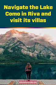 Navigate The Lake Como In Riva And Visit Its Villas Lake Como Lake Italian Lakes