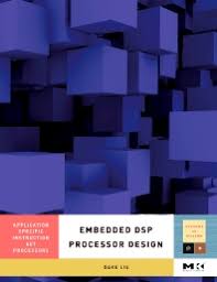 Workshop #311 understanding the new dsp processor architectures. Embedded Dsp Processor Design Volume 2 1st Edition