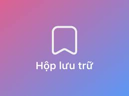 Lưu trữ tin nhắn, tài liệu, hình ảnh không giới hạn với Hộp lưu trữ