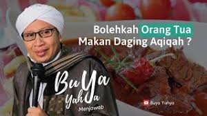 Banyak orang keliru tentang hukum aqiqah juga caranya, dalam islam semua sudah ada aqiqah adalah? Bolehkah Orang Tua Makan Daging Aqiqah Buya Yahya Menjawab Youtube