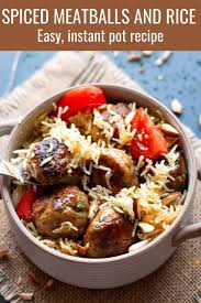 Spiced Chicken Meatballs And Rice Indian Ambrosia Recipe In 2020 Instant Pot Recipes Meatballs And Rice Pot Recipes