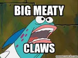 This guy is so fancy he has a ____ inside his ____ pool. Big Meaty Claws Funny Memes Memes Spongebob Mood