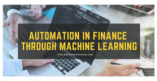 Automation In Finance Through Machine Learning Machine Learning Finance Financial Budget