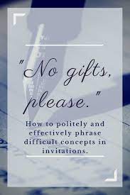 No Gifts Please How To Phrase Difficult Concepts In Wedding Invitations Invitation Wording Invitations Wedding Shower Invitations