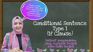 Ketiga type kalimat pengandaian tersebut memiliki pemakaian yang berbeda. Conditional Sentence Type 1 If Clause Youtube