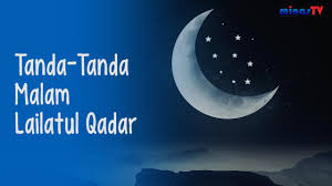 لیلة القدر‎) adalah satu malam yang khusus terjadi di bulan ramadan. Tanda Tanda Malam Lailatul Qadar Minas Tv Youtube