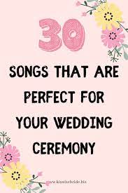 30 Songs That Are Perfect To Walk Down The Aisle To Wedding Ceremony Song List Wedding Ceremony Songs Ceremony Songs