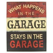 What Happens In The Garage Tin Sign Shop Hobby Lobby Shop Signs Garage Signs Garage Quotes