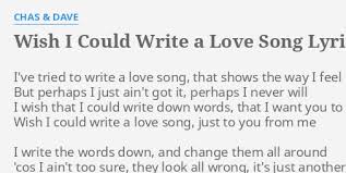 Learn english with songs lyrics. Wish I Could Write A Love Song Lyrics By Chas Dave I Ve Tried To Write