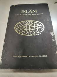 Islamisation of the mind, body and soul and its effects on the personal and. Syed Muhammad Naquib Al Attas Islam Faham Agama Dan Asas Akhlak Books Stationery Books On Carousell