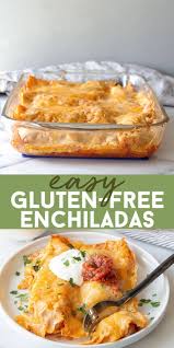 Gluten Free Enchiladas Gluten Free Enchiladas Gluten Free Recipes Easy Gluten Free Recipes For Dinner
