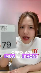 Có nên mua OPPO A79? Đánh giá chi tiết