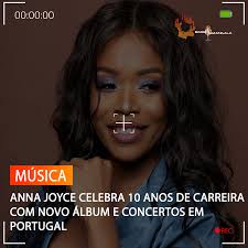 ANNA JOYCE CELEBRA 10 ANOS DE CARREIRA COM NOVO ÁLBUM E CONCERTOS EM  PORTUGAL