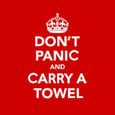 Keep calm and carry a towel #towelday. Always A Towel Hitchhikers Guide To The Galaxy Guide To The Galaxy Hitchhikers Guide