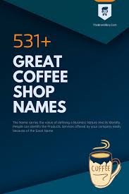 Your coffee shop name should sound good when it's said. Pin On Mahmod