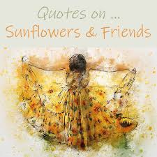 Quotes About Sunflowers And Friends To Enjoy Sunflower Quotes Flower Quotes Sunflower