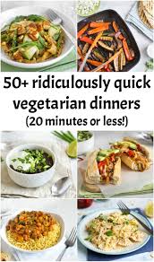 50 Ridiculously Quick Vegetarian Dinners 20 Minutes Or Less Quick Vegetarian Meals Quick Vegetarian Dinner Vegetarian Recipes Dinner Healthy