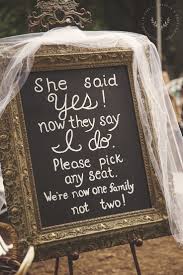 She Said Yes Now They Say I Do Please Pick Any Seat We Re Now One Family Not Two Wedding Planning Notebook Wedding Themes Fall Themed Wedding Decorations