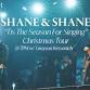 Shane %26 Shane %26#8220;Tis The Season for event image