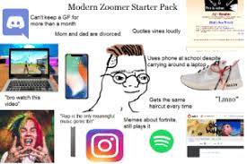 Maybe you would like to learn more about one of these? Modern Zoomer Starter Pack Thls Ls 4chan B Random Can T Keep A Gf For More Than A Month Start A New Threac Quotes Vines Loudly Mom And Dad Are Divorced Uses Phone