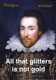 The expression is often said as a warning to someone that things are not always what they seem: The Phrase All That Glitters Is Not Gold Meaning And Origin
