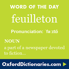Feuilleton Definition Of Feuilleton In English From The Oxford Dictionary Uncommon Words Unusual Words Words