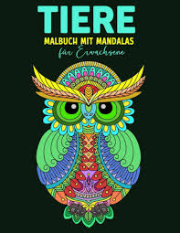 Mandala eule malbuch fur erwachsene. Tiere Malbuch Mit Mandalas 60 Tiermandalas Fur Stressabbauende Din A4 Grosse Malbuch Fur Erwachsene Mit Mandala Tieren Hunde Katzen Eulen Lowen Elefanten Pferde Baren Hasen Und Viele Mehr Amazon De G Studio Carol