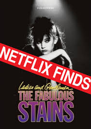 Netflix Finds: Ladies and Gentlemen, The Fabulous Stains — The Airship