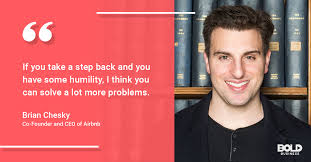 Morally right and good complements: Brian Chesky On Airbnb Leadership That S Based On Humility