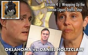 Ep04: Wrapping Up the Jannie Ligons Traffic Stop — HoltzclawTrial.com