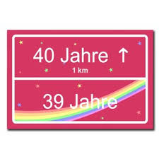 40 jahre auf der welt, glück und leid hat man gezählt. Hochwertiges Metallschild 30 X 20 Cm Aus Alu Verbund Geburtstag 40 Ja